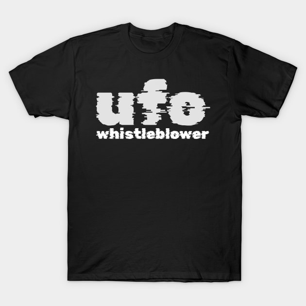 I am an ufo whistleblower T-Shirt by miamia